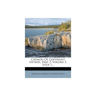 《Catalog Of Copyright Entries, Part 3, Volume 《Catalog Of Copyright Entries, Part 3, Volume